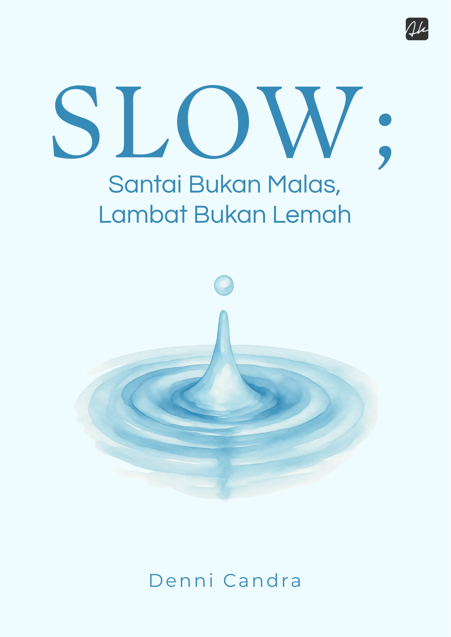SLOW; Santai Bukan Malas, Lambat Bukan Lemah