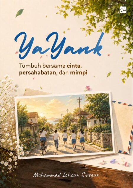YaYank: Tumbuh bersama cinta, persahabatan dan mimpi