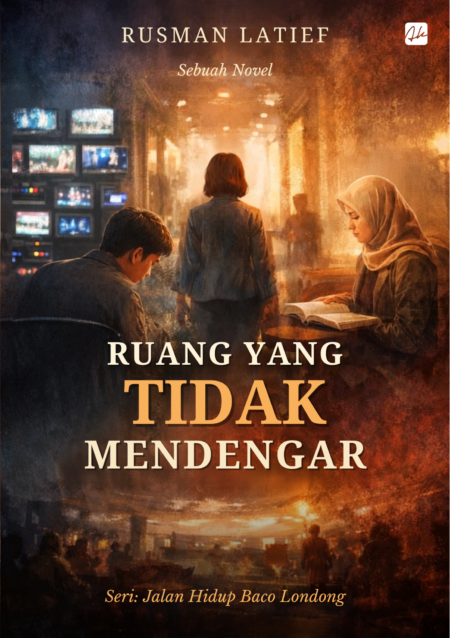 Sebuah Novel RUANG YANG TIDAK  MENDENGAR Seri: Jalan Hidup Baco Londong